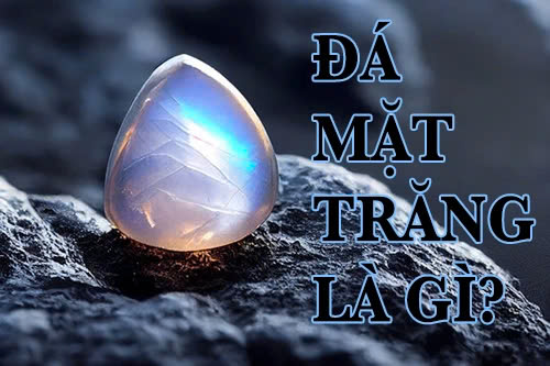 Đá mặt trăng là gì?